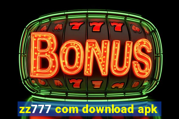 zz777 com download apk